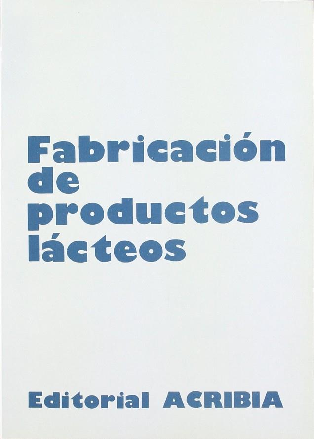 FABRICACIÓN DE PRODUCTOS LÁCTEOS | 9788420004990 | SOKOLOW ... [ET AL.]