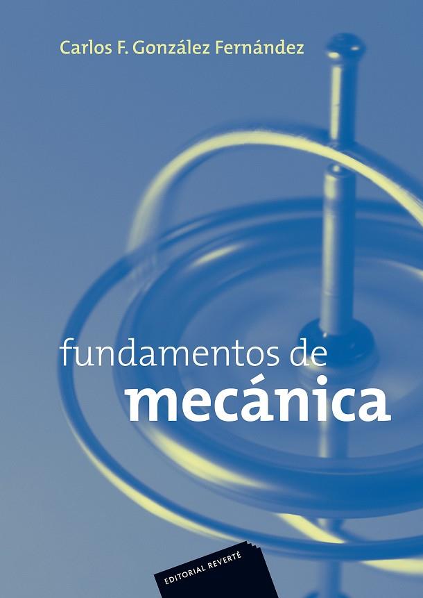 FUNDAMENTOS DE MECÁNICA | 9788429143584 | GONZÁLEZ FERNÁNDEZ, CARLOS