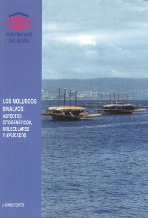 MOLUSCOS BIVALVOS, LOS. ASPECTOS CITOGENÉTICOS, MOLECULARES Y APLICADOS | 9788495322760 | MÉNDEZ FELPETO, JOSEFINA