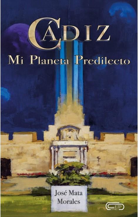 CÁDIZ, MI PLANETA PREDILECTO | 9788409752355 | MATA MORALES, JOSÉ