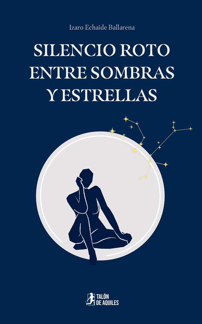 SILENCIO ROTO ENTRE SOMBRAS Y ESTRELLAS | 9791387930424 | ECHAIDE BALLARENA, IZARO