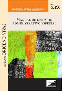 MANUAL DE DERECHO ADMINISTRATIVO ESPECIAL | 9789564071572 | BRICEÑO VIVAS, GUSTAVO