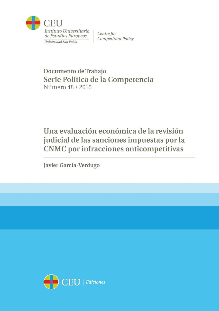EVALUACIÓN ECONÓMICA DE LA REVISIÓN JUDICIAL DE LAS SANCIONES IMPUESTAS POR LA CNMC POR INFRACCIONES ANTICOMPETITIVAS, UNA | 9788415949923 | GARCÍA-VERDUGO, JAVIER