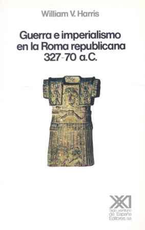GUERRA E IMPERIALISMO EN LA ROMA REPUBLICANA | 9788432306785 | HARRIS, WILLIAM V.