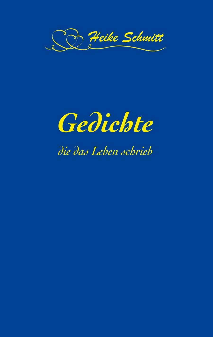 GEDICHTE, DIE DAS LEBEN SCHRIEB | 9783752866650 | SCHMITT, HEIKE