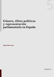 GÉNERO, ÉLITES POLÍTICAS Y REPRESENTACIÓN PARLAMENTARIA EN ESPAÑA | 9788490040997 | PASTOR YUSTE, RAQUEL