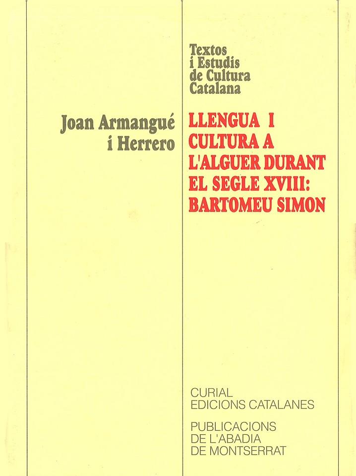 LLENGUA I CULTURA A L'ALGUER DURANT EL SEGLE XVII: BARTOMEU SIMÓN | 9788478267019 | ARMANGU I HERRERO, JOAN
