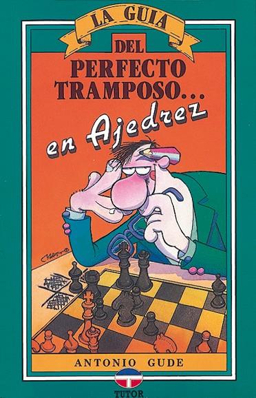 GUÍA PERFECTO TRAMPOSO DEL AJEDRE | 9788479020705 | GUDE, ANTONIO