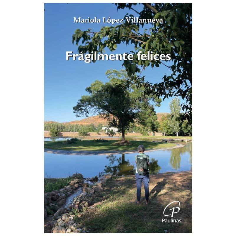 FRÁGILMENTE FELICES | 9788419408778 | LOPEZ VILLANUEVA, MARIOLA