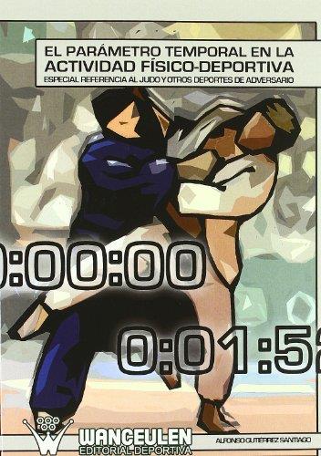 PARÁMETRO TEMPORAL EN LA ACTIVIDAD FÍSICO-DEPORTIVA, EL | 9788498235029 | GUTIERREZ SANTIAGO, ALFONSO
