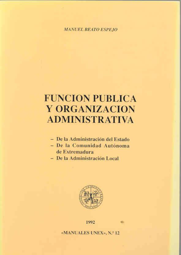 FUNCIÓN PÚBLICA Y ORGANIZACIÓN ADMINISTRATIVA | 9788477231240 | BEATO ESPEJO, MANUEL