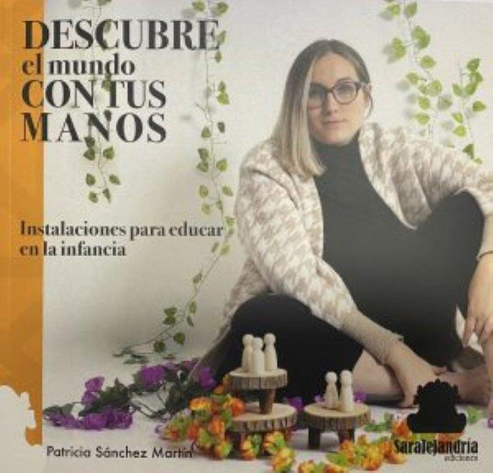 DESCUBRE EL MUNDO CON TUS MANOS | 9788419104045 | SÁNCHEZ MARTÍN, PATRICIA