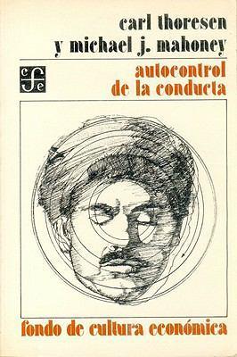 AUTOCONTROL DE LA CONDUCTA | 9789681605667 | THORESEN, CARL E. / MAHONEY, MICHAEL J.