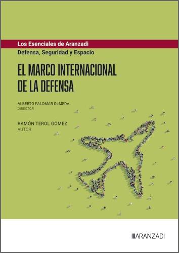 MARCO INTERNACIONAL DE LA DEFENSA, EL | 9788410859340 | TEROL GOMEZ, RAMON