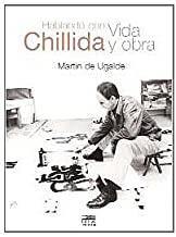 HABLANDO CON CHILLIDA. VIDA Y OBRA | 9788471484130 | DE UGALDE ORRADRE, MARTIN