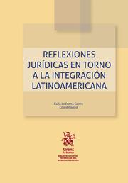 REFLEXIONES JURÍDICAS EN TORNO A LA INTEGRACIÓN LATINOAMERICANA | 9788413782201 | LEDEZMA CASTRO, CARLA