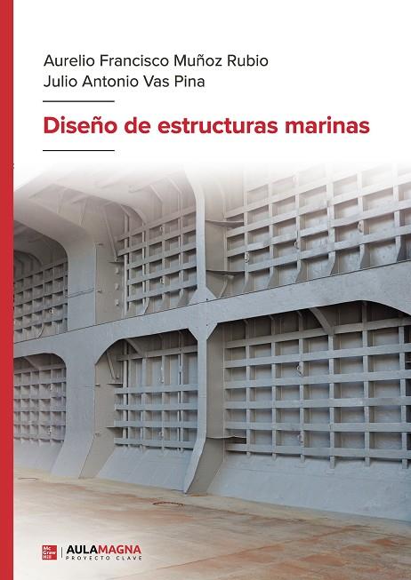 DISEÑO DE ESTRUCTURAS MARINAS | 9788410066588 | MUÑOZ RUBIO, AURELIO FRANCISCO / VAS PINA, JULIO ANTONIO