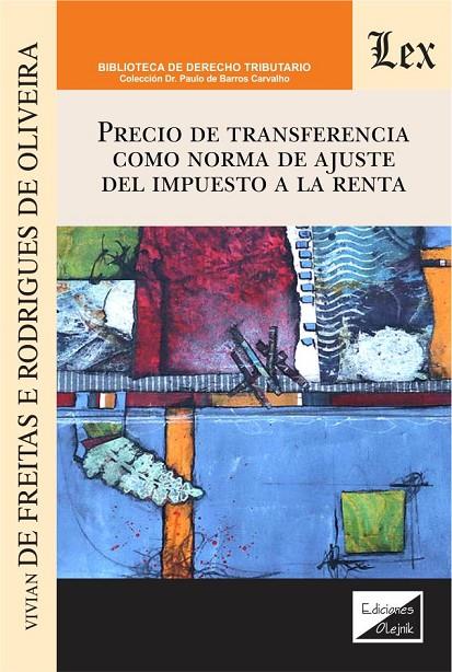 PRECIO DE TRANSFERENCIA COMO NORMA DE AJUSTE DEL IMPUESTO A LA RENTA | 9789564072029 | DE FREITAS E RODRIGUES DE OLIVEIRA, VIVIAN