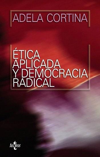 ÉTICA APLICADA Y DEMOCRACIA RADICAL | 9788430947782 | CORTINA, ADELA