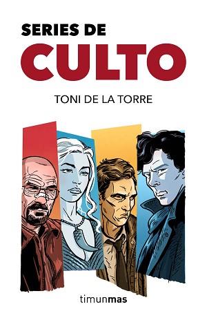 SERIES DE CULTO. 100 SERIES PARA TOMARSE EN SERIO | 9788445002629 | DE LA TORRE, TONI