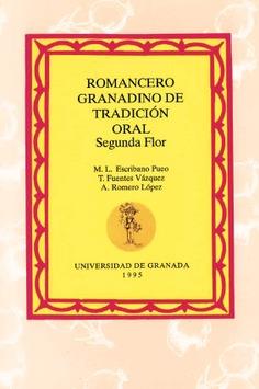 ROMANCERO GRANADINO DE TRADICIÓN ORAL : SEGUNDA FLOR | 9788433821218 | ESCRIBANO PUEO, MARÍA LUZ / FUENTES VÁZQUEZ, TADEA / ROMERO LÓPEZ, ANTONIO