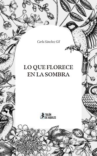 LO QUE FLORECE EN LA SOMBRA | 9791387999926 | SANCHEZ GIL, CARLA