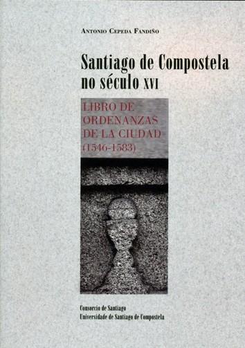OP/337-SANTIAGO DE COMPOSTELA NO SÉCULO XVI | 9788498879421 | CEPEDA FANDIÑO, ANTONIO