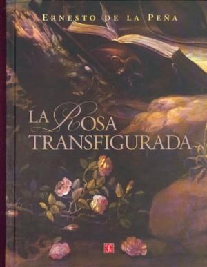ROSA TRANSFIGURADA, LA | 9789681657628 | PEÑA, ERNESTO DE LA