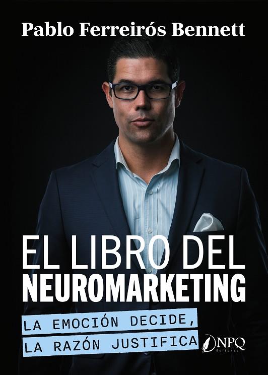 LIBRO DEL NEUROMARKETING, EL | 9791387868710 | FERREIROS BENNETT, PABLO
