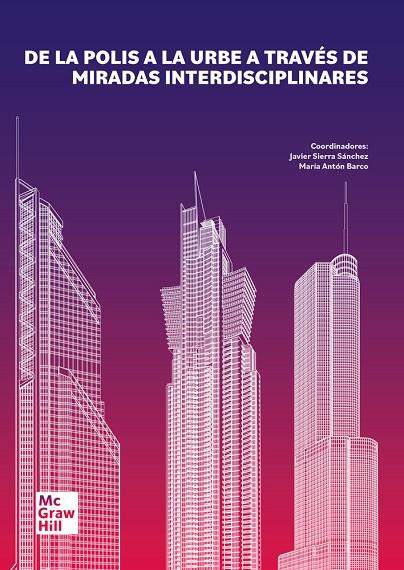 DE LA POLIS A LA URBE A TRAVÉS DE MIRADAS INTERDISCIPLINARES | 9788448632823 | SIERRA SÁNCHEZ, JAVIER