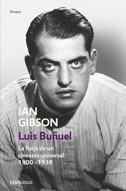LUIS BUÑUEL, LA FORJA DE UN CINEASTA UNIVERSAL | 9788466334235 | GIBSON, IAN
