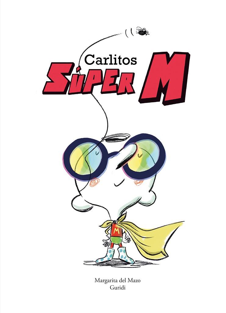 CARLITOS SÚPER M | 9788419253941 | GURIDI / DEL MAZO, MARGARITA