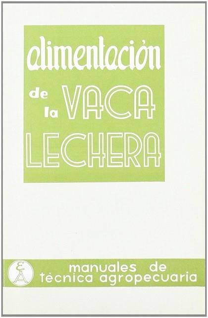 ALIMENTACIÓN DE LA VACA LECHERA | 9788420000169 | FOOT, A. S.