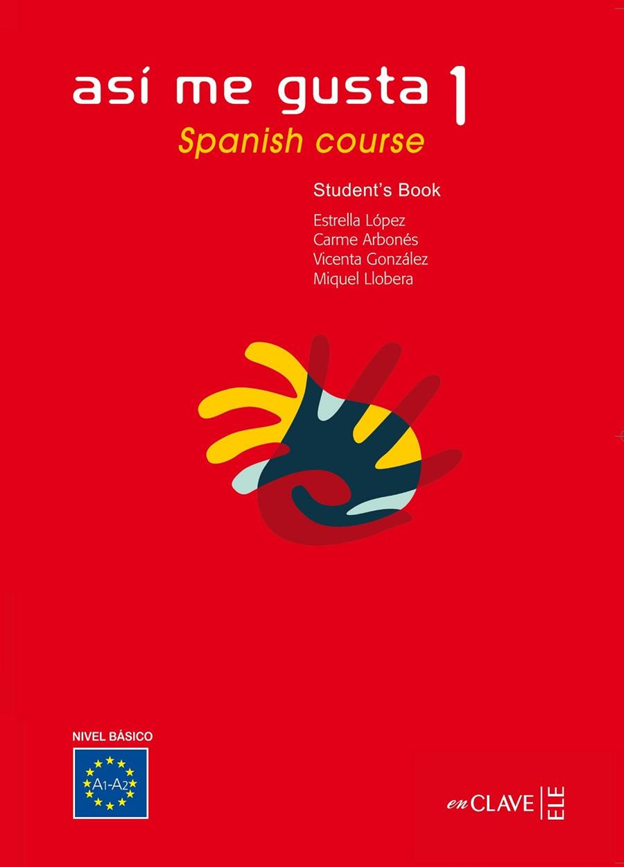 ASI ME GUSTA 1 ALUM INGLES | 9782090343908 | LÓPEZ LÓPEZ, ESTRELLA/ARBONÉS SOLA, CARME/GONZÁLEZ ARGÜELLO, VICENTA/LLOBERA, MIQUEL