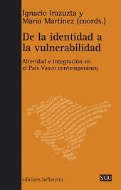 DE LA IDENTIDAD A LA VULNERABILIDAD | 9788472906471 | IRAZUTZA, I. / MARTÍNEZ, MARÍA