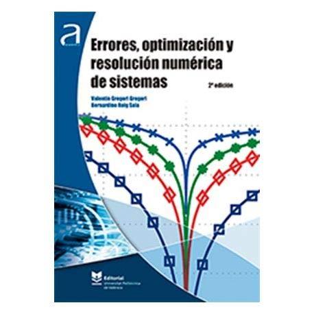 ERRORES, OPTIMIZACIÓN Y RESOLUCIÓN NUMÉRICA DE SISTEMAS | 9788490487846 | GREGORI GREGORI, VALENTÍN / ROIG SALA, BERNARDINO