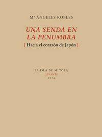 SENDA EN LA PENUMBRA, UNA | 9788415422501 | ROBLES MORALES, MARÍA ÁNGELES