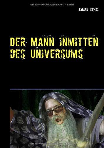 DER MANN INMITTEN DES UNIVERSUMS | 9783749498062 | LIENDL, FABIAN