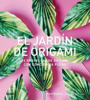 JARDÍN DE ORIGAMI, EL | 9788416965953 | BOLITHO, MARK