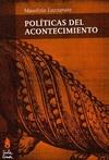 POLITICAS DEL ACONTECIMIENTO | 9789872168988 | LAZZARATO, MAURIZIO