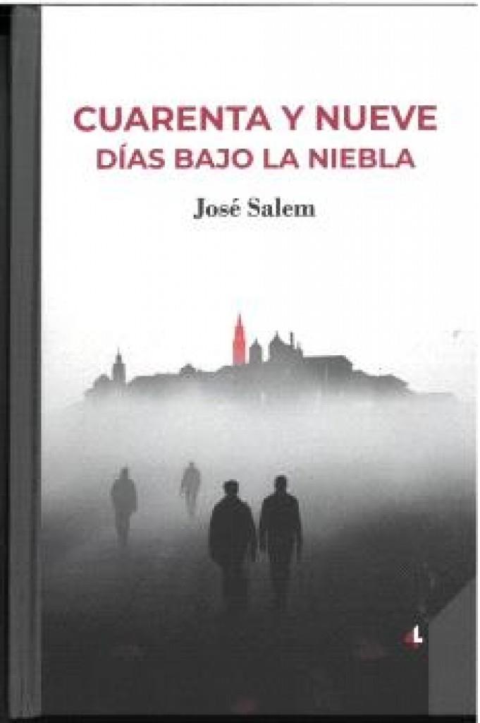 CUARENTA Y NUEVE DíAS BAJO LA NIEBLA | 9788412758092 | SALEM, JOSE RAFAEL