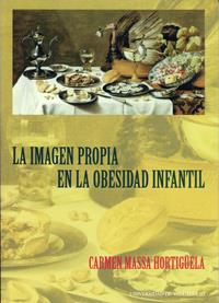 IMAGEN PROPIA EN LA OBESIDAD INFANTIL, LA | 9788477629870 | MASSA HORTIGÜELA, CARMEN