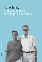 CRITICA DE LA NUEVA SOCIOLOGIA DE LA CIENCIA | 9788492422821 | BUNGE, MARIO