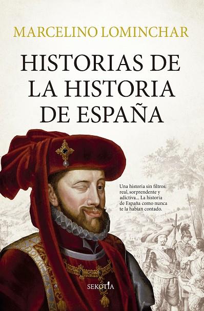 HISTORIAS DE LA HISTORIA DE ESPAÑA | 9788419979353 | LOMINCHAR, MARCELINO