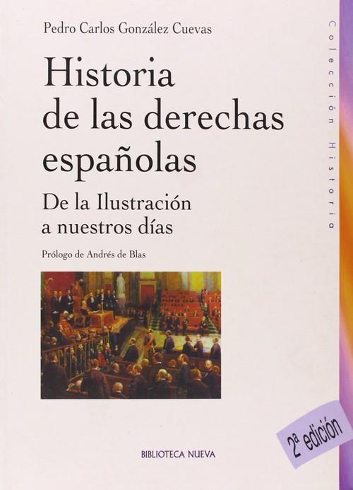 HISTORIA DE LAS DERECHAS ESPAÑOLAS (2ªED) | 9788497427203 | GONZALEZ CUEVAS, PEDRO CARLOS