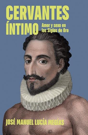 CERVANTES ÍNTIMO | 9788401037221 | LUCÍA MEGÍAS, JOSÉ MANUEL
