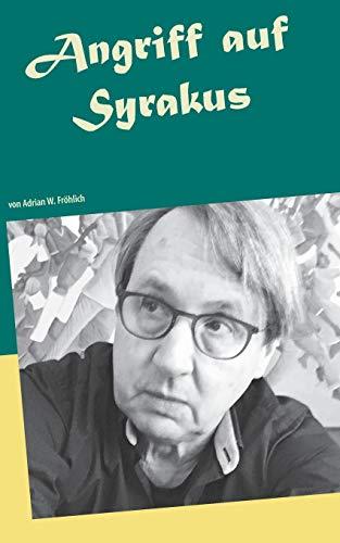 ANGRIFF AUF SYRAKUS | 9783751908542 | FROHLICH, ADRIAN W.