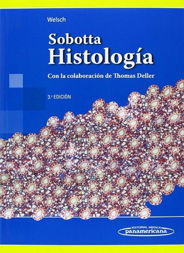 SOBOTTA. HISTOLOGIA CON LA COLABORACION DE THOMAS DELLER | 9786077743910 | WELSCH