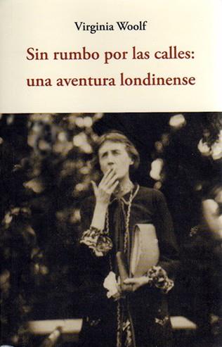 SIN RUMBO POR LAS CALLES | 9788497169578 | WOOLF, VIRGINIA