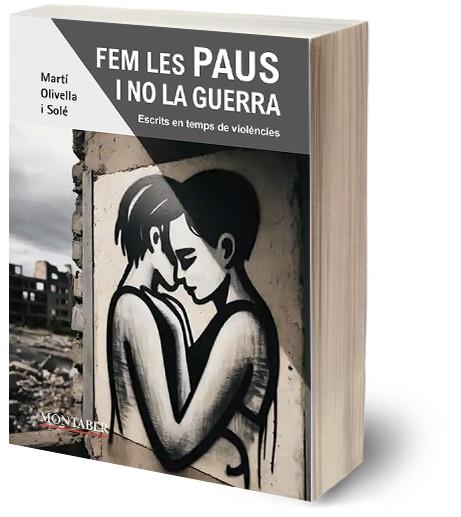 FEM LES PAUS I NO LA GUERRA | 9791387874148 | OLIVELLA I SOLÉ, MARTÍ